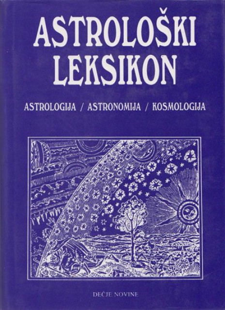 Astroloski leksikon - Astrologija, Astronomija, Kosmologija - priredio Udo Beker