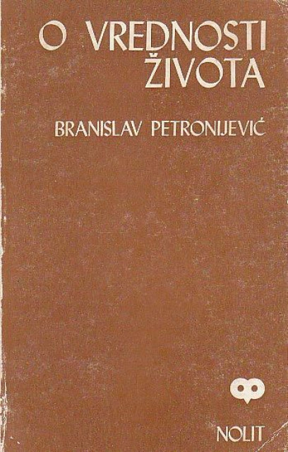 O vrednosti zivota - Branislav Petronijevic