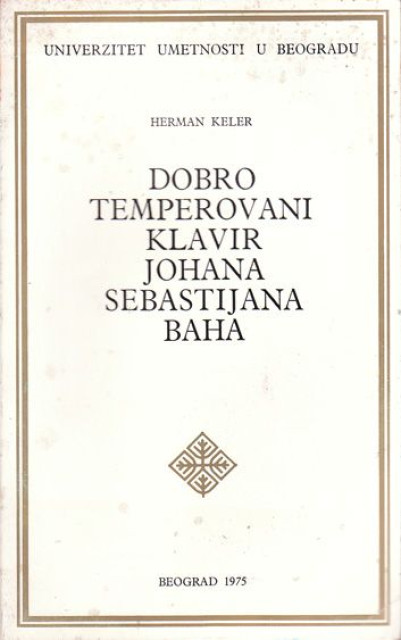Dobro temperovani klavir Johana Sebastijana Baha - Herman Keler