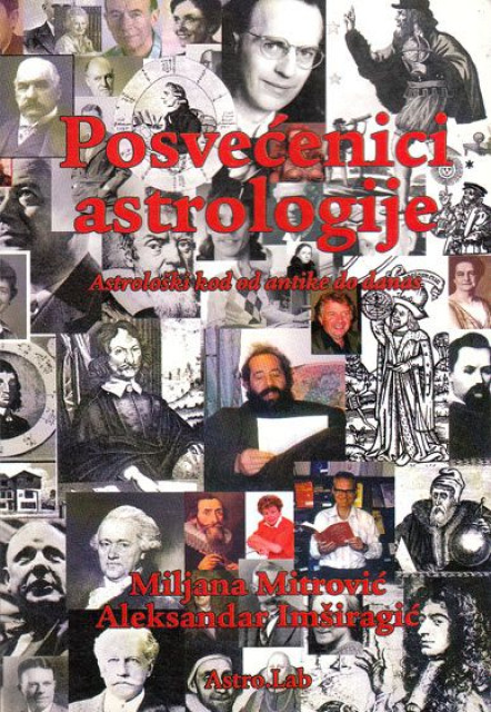 Posvecenici astrologije, astroloski kod od antike do danas - M. Mitrovic, A. Imsiragic Posvecenici astrologije, astroloski kod od antike do danas - M. Mitrovic, A. Imsiragic