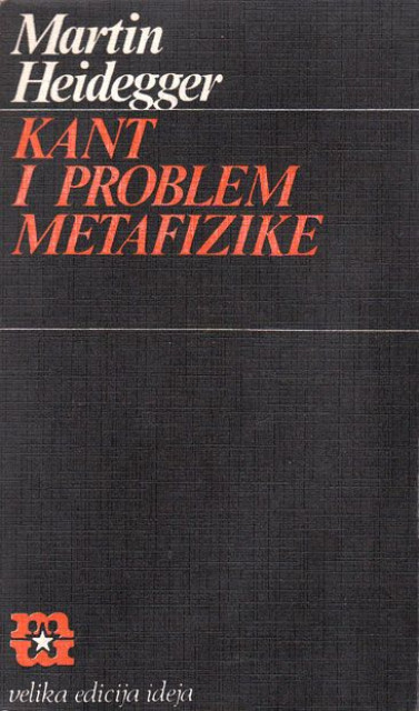 Kant i problem metafizike - Martin Hajdeger