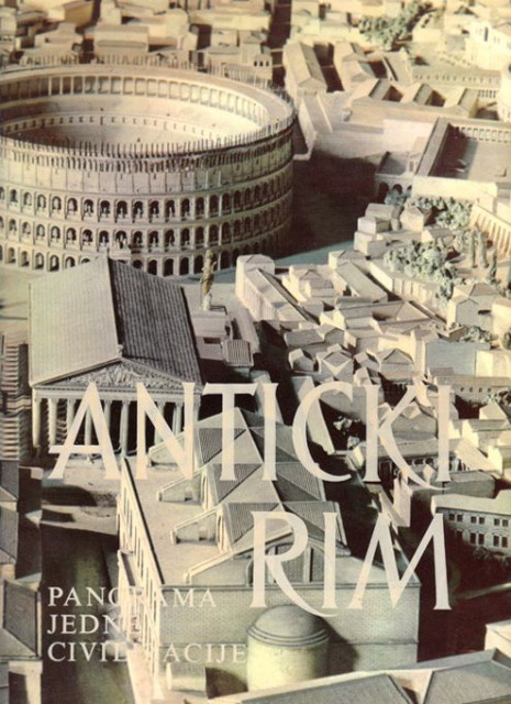 Antički Rim, panorama jedne civilizacije
