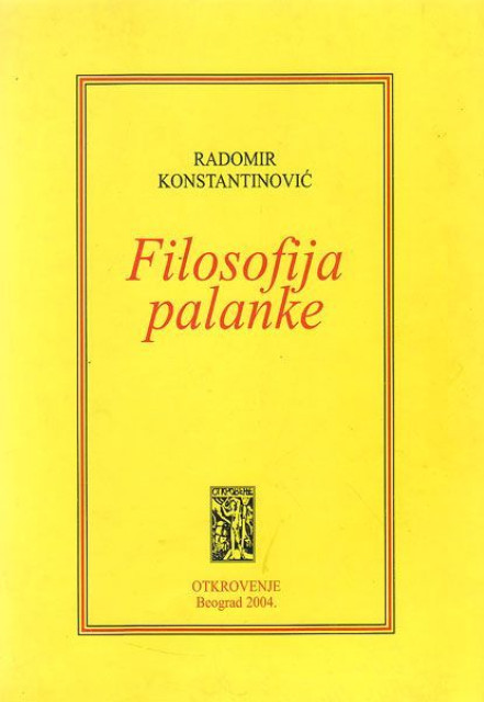Filosofija palanke - Radomir Konstantinovic