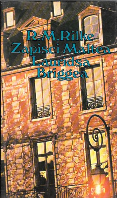 Zapisci Maltea Lauridsa Briggea - R. M. Rilke