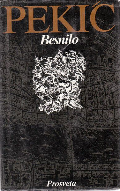 Besnilo - Borislav Pekic