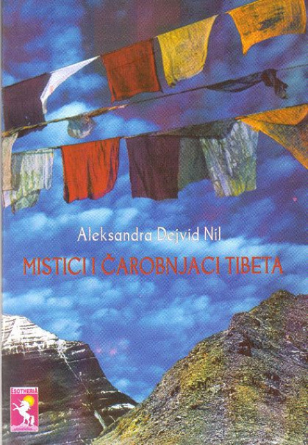 Mistici i carobnjaci Tibeta - Aleksandra Dejvid Nil