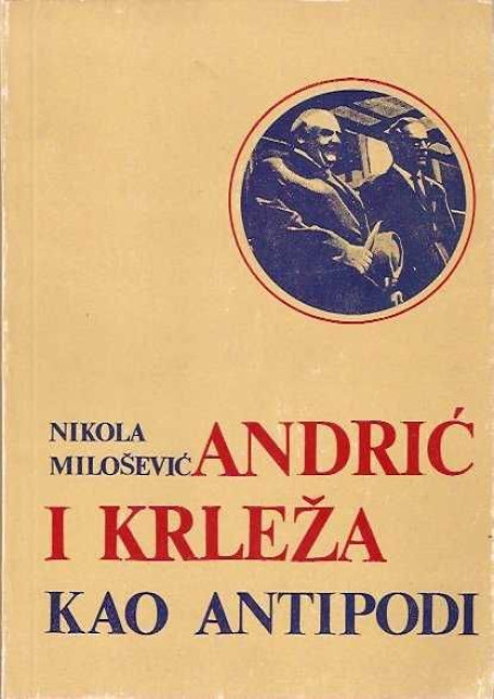 Nikola Milosevic - Andric i Krleza kao antipodi
