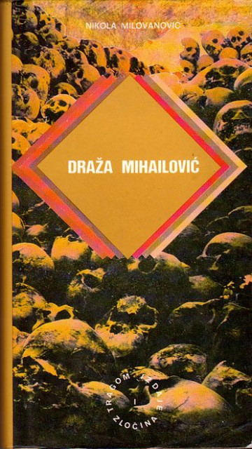 Draza Mihailovic - Nikola Milovanovic