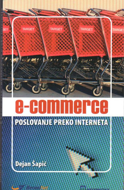 E-Commerce: Poslovanje preko interneta - Dejan Sapic