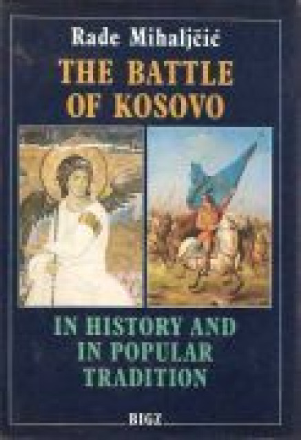 The Battle of Kosovo in history and in popular tradition - Rade Mihaljcic