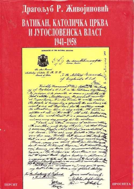 Vatikan, katolicka crkva i jugoslovenska vlast 1941-1958, Dragoljub R. Zivojinovic
