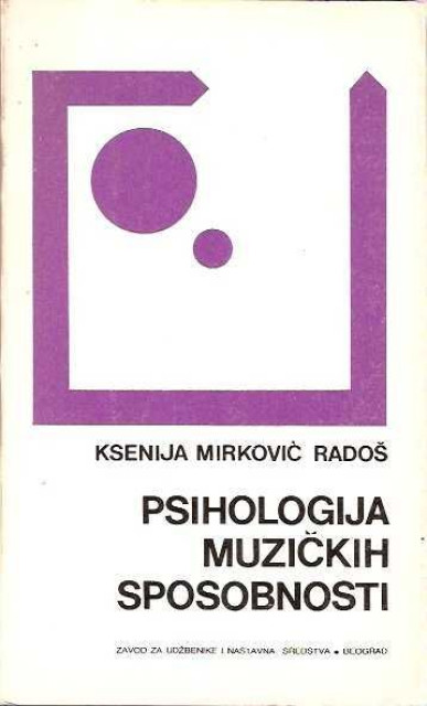 Psihologija muzickih sposobnosti - Ksenija Mirkovic Rados