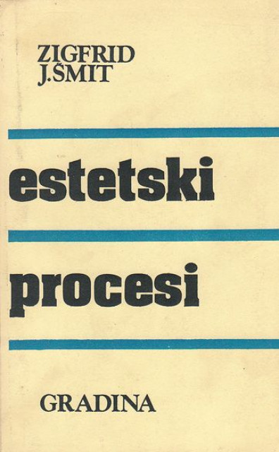 Estetski procesi - Zigfrid J. Smit Estetski procesi - Zigfrid J. Smit