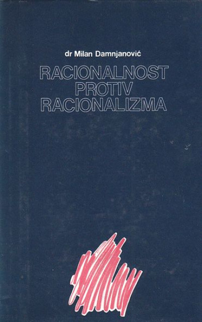 Racionalnost protiv racionalizma - Milan Damnjanovic