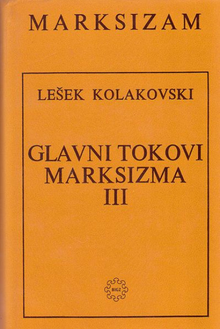 Glavni tokovi marksizma I-III - Lesek Kolakovski