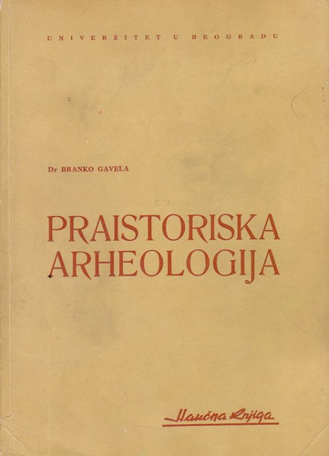 Praistorijska arheologija - Branko Gavela