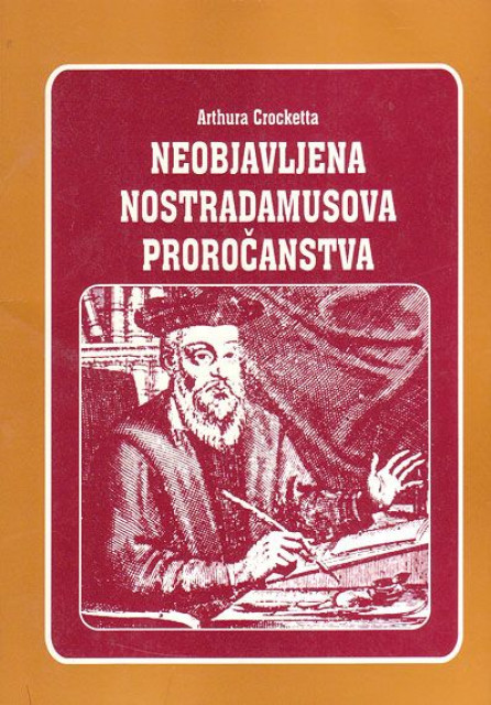 Neobjavljena Nostradamusova prorocanstva - Arthura Crocketta