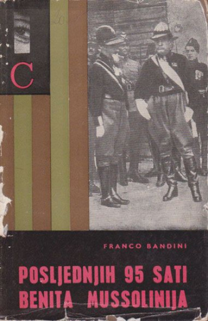 Posljednjih 95 sati Benita Mussolinija - Franco Bandini