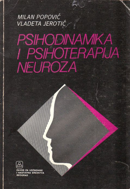 Psihodinamika i psihoterapija neuroza - Milan Popovic i Vladeta Jerotic
