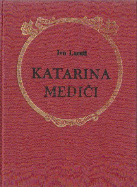 Katarina Medici - Ivo Lucati