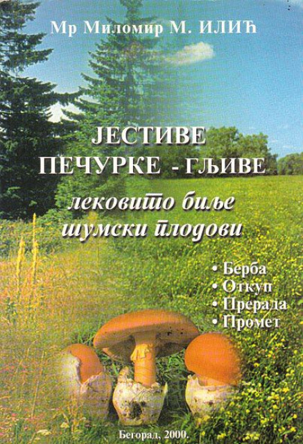 Jestive pecurke - gljive, Milomir M. Ilic
