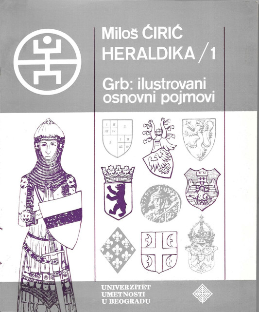 Heraldika /1. Grb: Ilustrovani osnovni pojmovi - Milos Ciric
