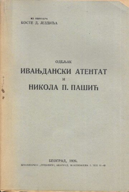 Ivanjdanski atentat i Nikola P. Pasic - Kosta D. Jezdic (1926)