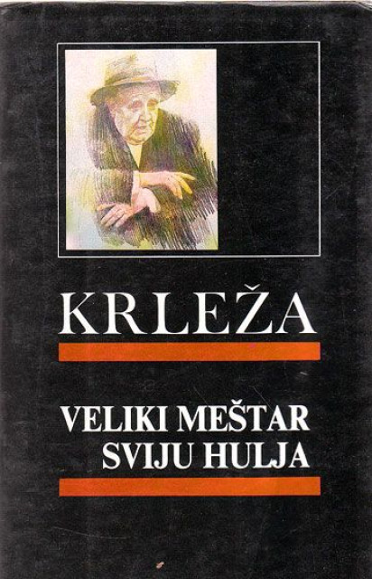 Veliki meštar sviju hulja - Miroslav Krleža