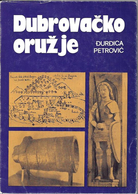Dubrovačko oružje u XIV veku - Đurđica Petrović