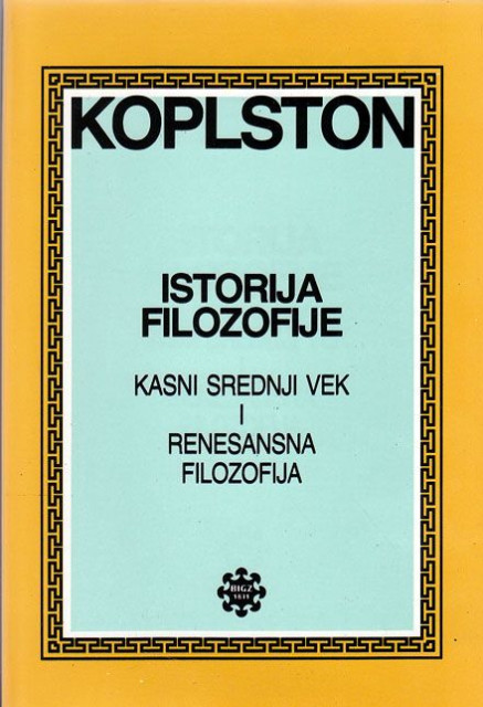 Kasni srednji vek i renesansna filozofija (Istorija filozofije) - Frederik Koplston