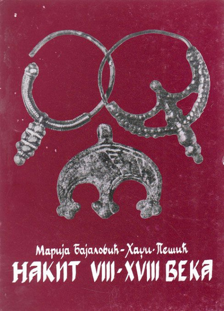Nakit VIII-XVIII veka - Marija Bajalović Hadži-Pešić