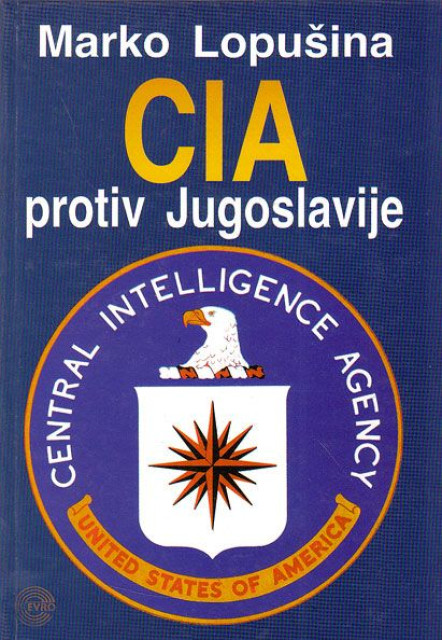 CIA protiv Jugoslavije - Marko Lopušina