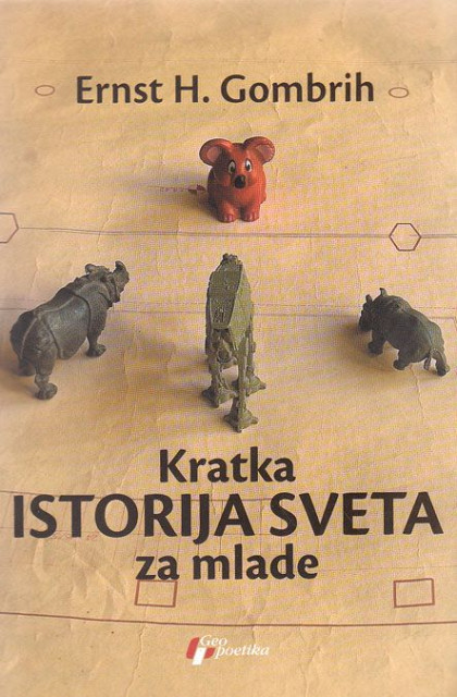 Kratka istorija sveta za mlade - Ernst H. Gombrih