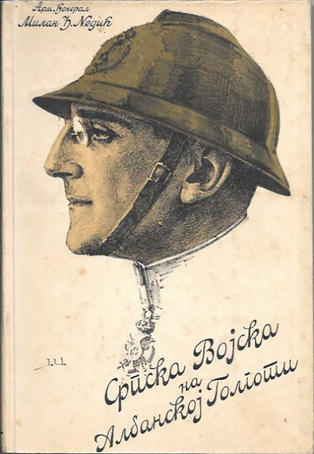 Srpska Vojska na Albanskoj Golgoti - Arm. Djeneral Milan Nedic (1937)