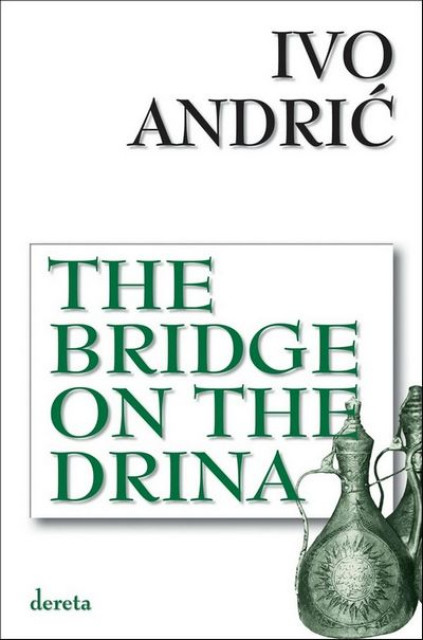 The Bridge on the Drina - Ivo Andric