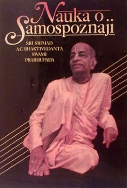 Nauka o samospoznaji - Sri Srimad, A.C. Bhaktivedanta, Swami, Prabhupada