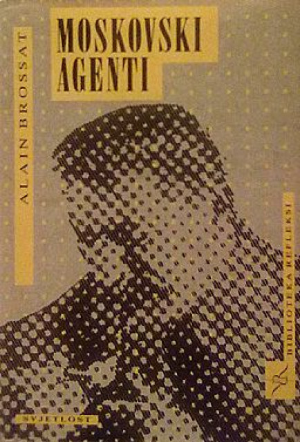 Moskovski agenti. Staljinizam i njegova sjena - Alain Brossat