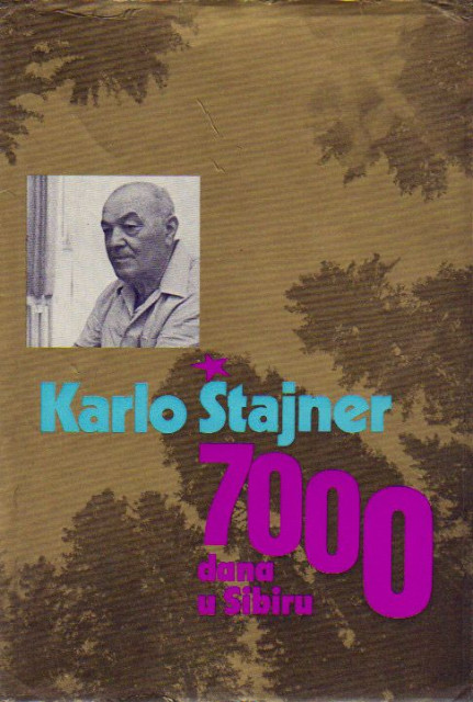 7000 dana u Sibiru - Karlo Stajner