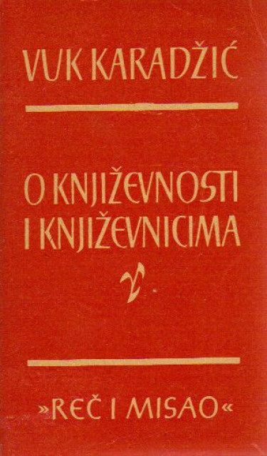 Vuk Karadzic: O knjizevnosti i knjizevnicima
