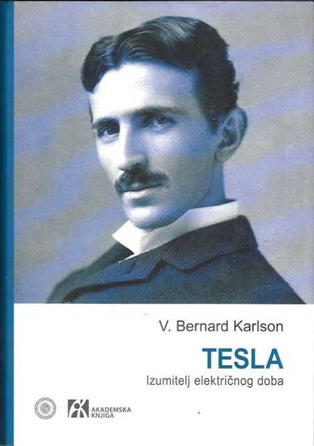 TESLA : Izumitelj električnog doba - V. Bernard Karlson