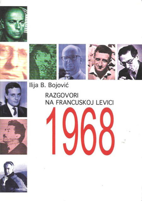 Razgovori na francuskoj levici (Pariz 1967-1968) - Ilija B. Bojović