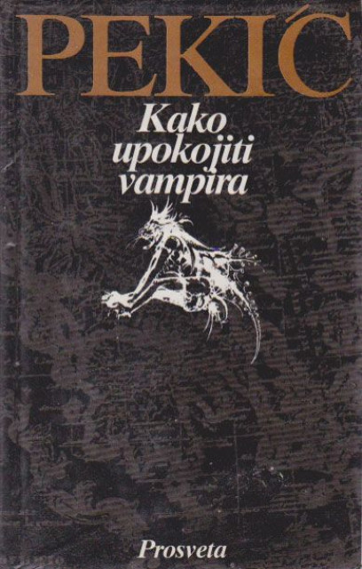 Kako upokojiti vampira - Borislav Pekic