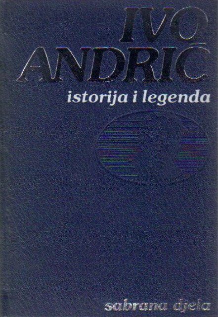 Istorija i legenda - Ivo Andrić