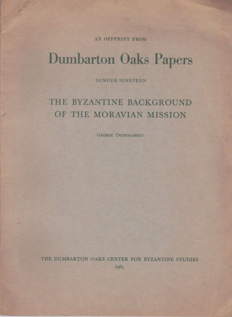 The Byzantine Background of the Moravian Mission - George Ostrogorsky