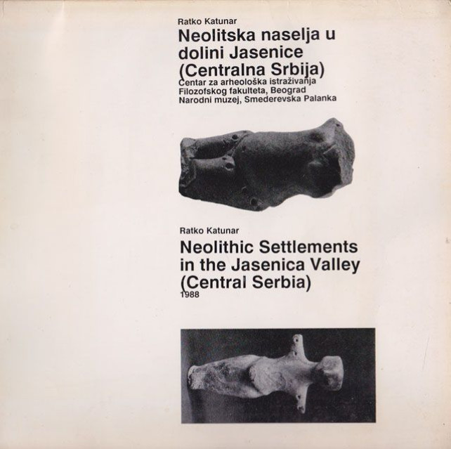 Neolitska naselja u dolini Jasenice (Centralna Srbija) - Neolithic Settlements in the Jasenica Valley - Ratko Katunar
