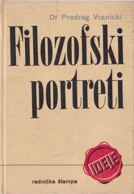 Filozofski portreti - Dr Predrag Vranicki