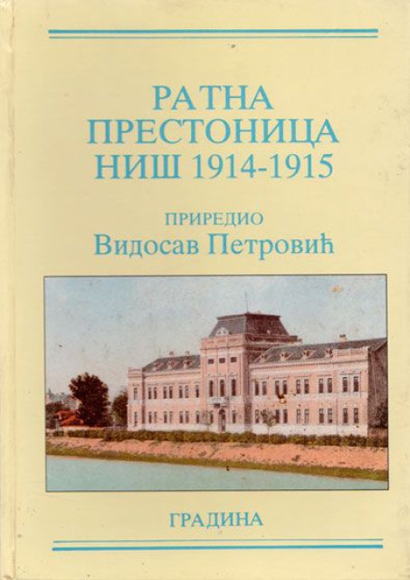 Ratna prestonica Nis 1914-1915 - Vidosav Petrovic