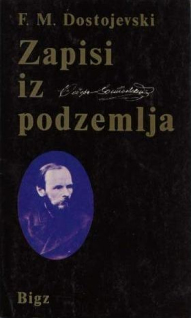 Zapisi iz podzemlja : F. M. Dostojevski