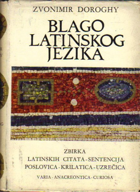 Blago latinskog jezika - Zvonimir Doroghy
