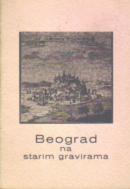 Beograd na starim gravirama od XVI do XIX veka